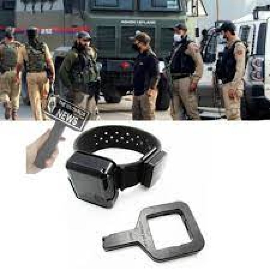 Police in J&K’s Baramulla introduces GPS tracker anklets to monitor bailed out criminals